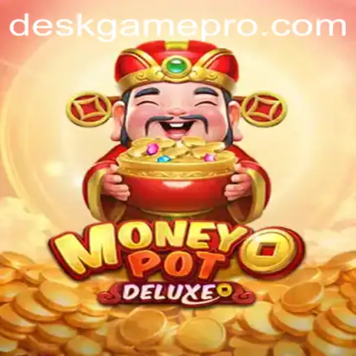 Discover the Thrills of MoneyPotDELUXE: The Ultimate DeskGame Experience